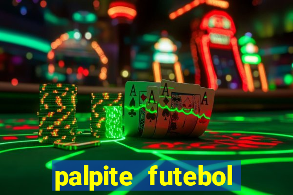 palpite futebol para hoje