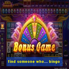 find someone who... bingo