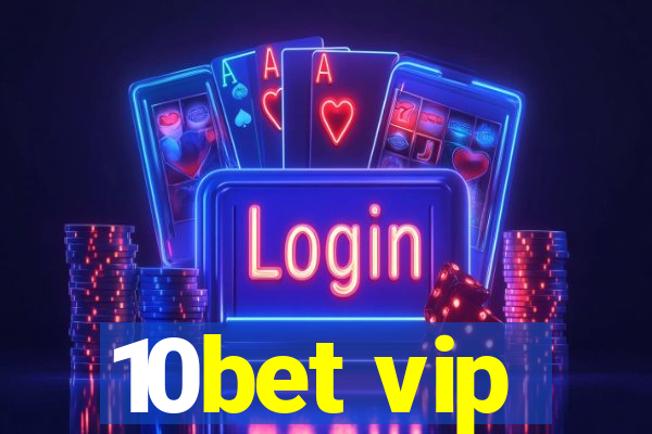 10bet vip