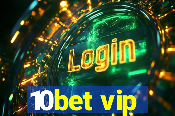 10bet vip