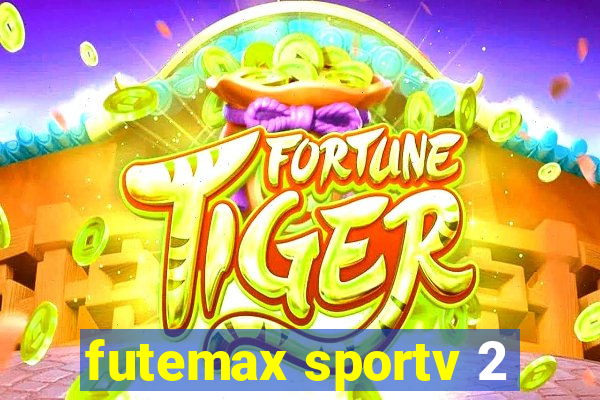 futemax sportv 2