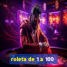 roleta de 1 a 100