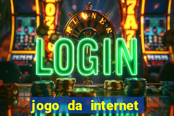 jogo da internet que ganha dinheiro