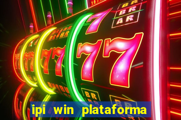 ipi win plataforma de jogos