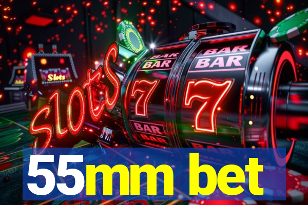 55mm bet