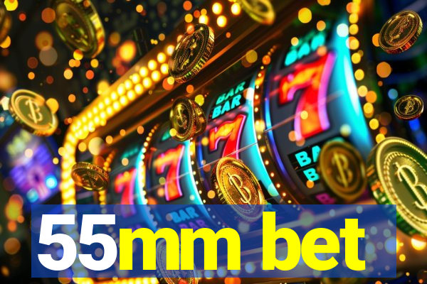 55mm bet