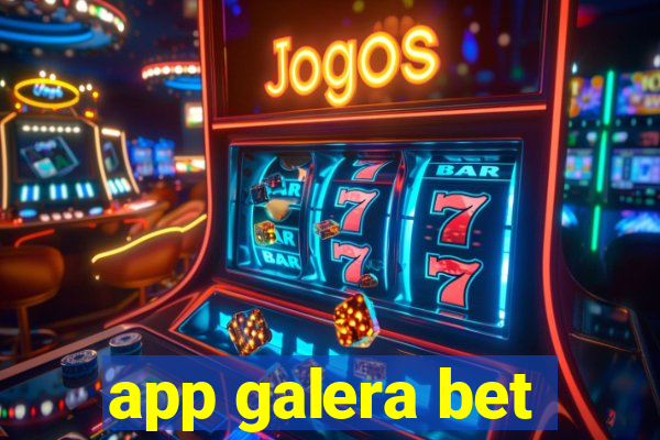 app galera bet