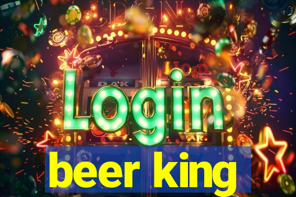 beer king