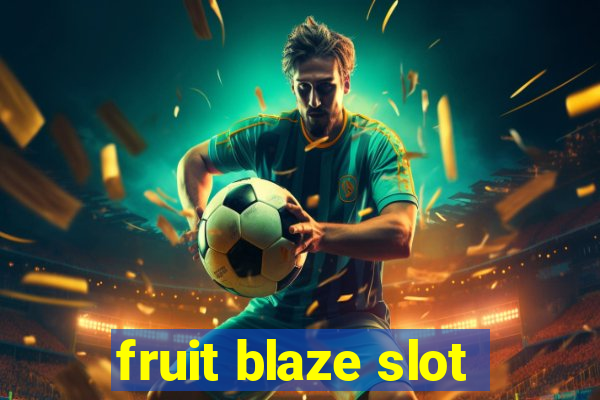 fruit blaze slot