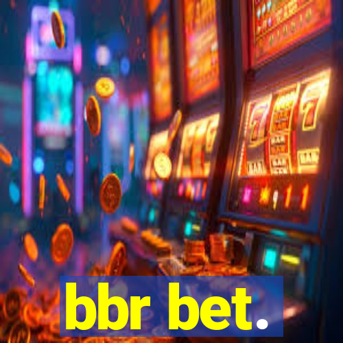 bbr bet.