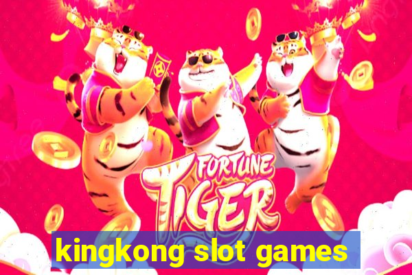 kingkong slot games