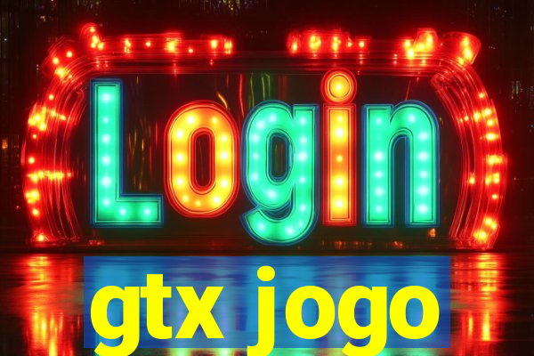 gtx jogo