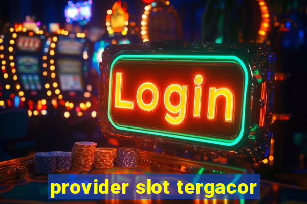 provider slot tergacor