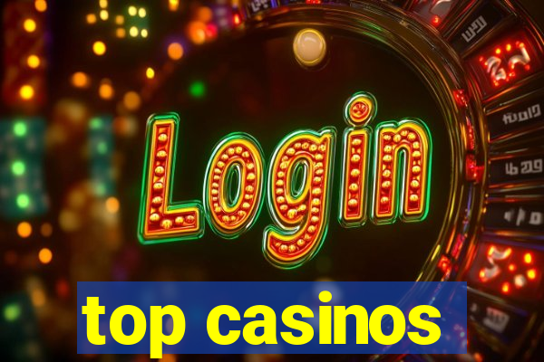 top casinos