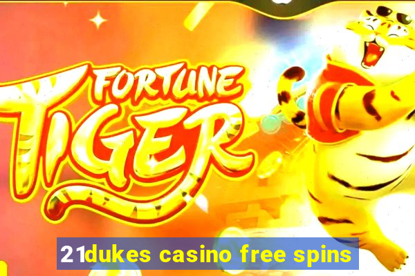 21dukes casino free spins