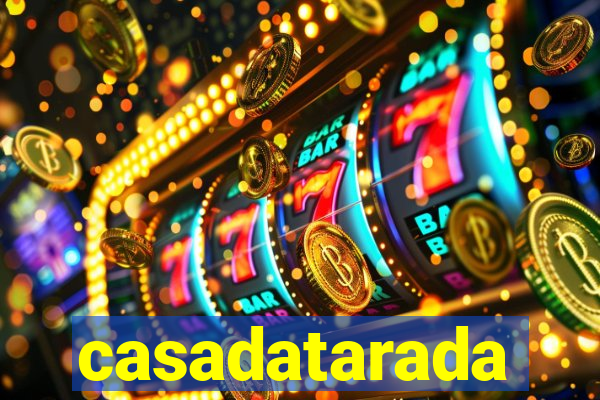 casadatarada