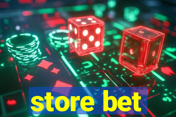 store bet