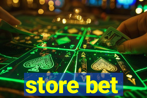 store bet