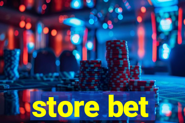 store bet