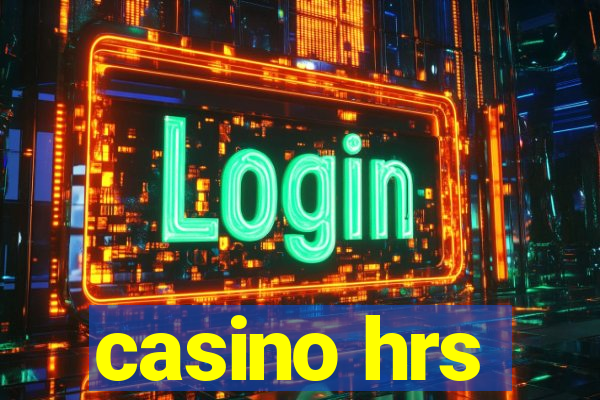 casino hrs