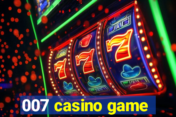 007 casino game