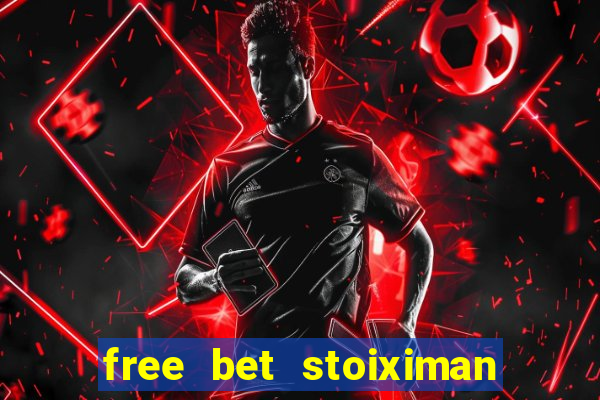 free bet stoiximan τι ειναι