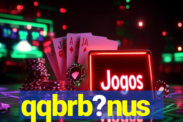 qqbrb?nus