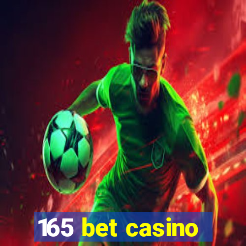 165 bet casino