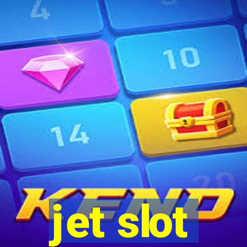 jet slot