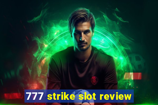 777 strike slot review