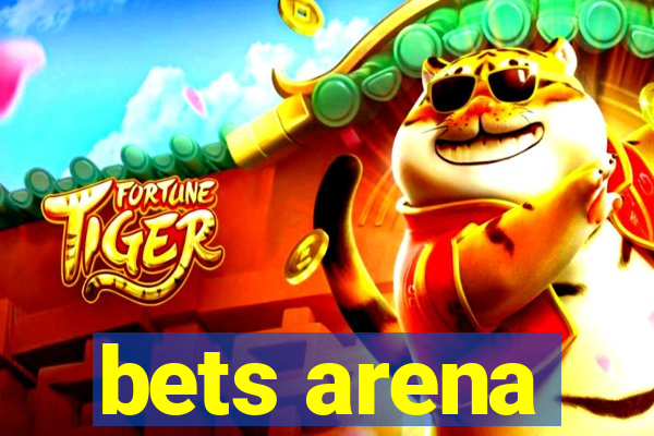 bets arena