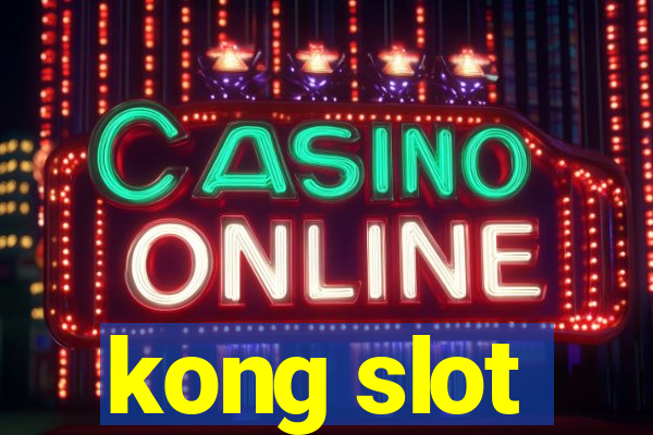 kong slot