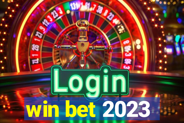 win bet 2023