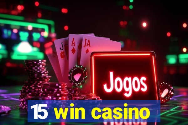 15 win casino