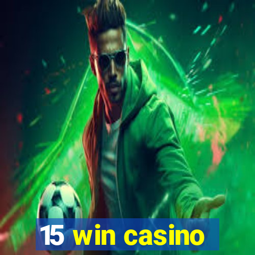 15 win casino