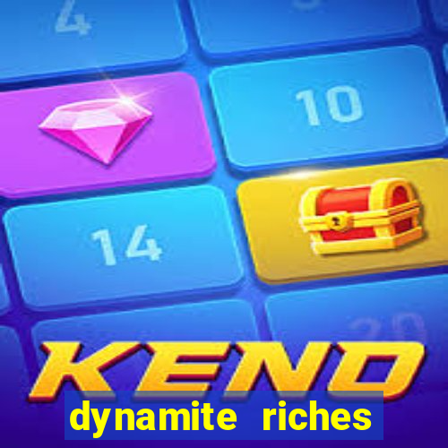 dynamite riches slot demo