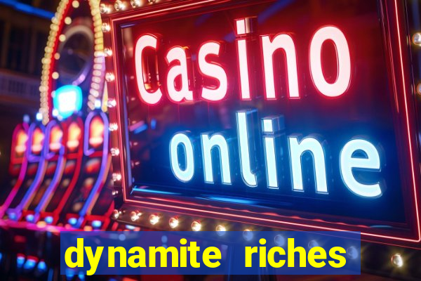 dynamite riches slot demo