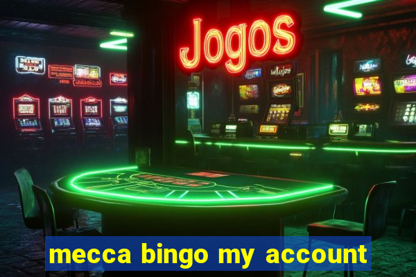 mecca bingo my account