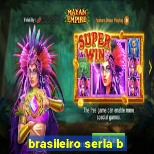 brasileiro seria b