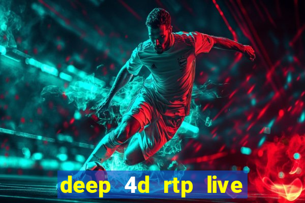 deep 4d rtp live slot online pg soft