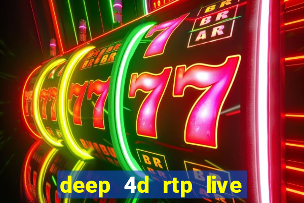 deep 4d rtp live slot online pg soft