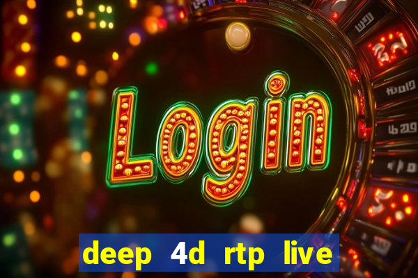 deep 4d rtp live slot online pg soft