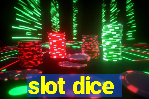 slot dice