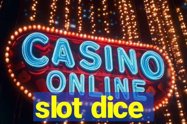 slot dice