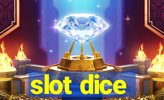 slot dice