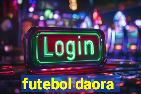 futebol daora