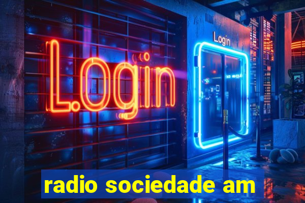 radio sociedade am