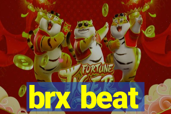 brx beat