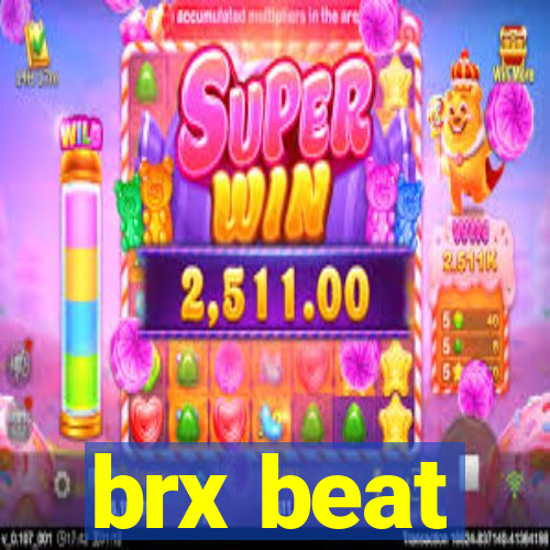 brx beat