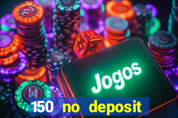 150 no deposit bonus rich casino